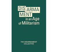 Disarmament in an Age of Militarism