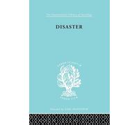 Disaster: A Psychological Essay (International Library of Sociology)
