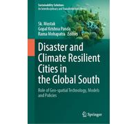 Disaster and Climate Resilient Cities in the Global South: Role of Geo-spatial Technology, Models and Policies (Sustainability Solutions)