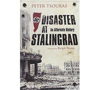 Disaster at Stalingrad: An Alternate History