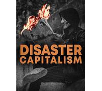 Disaster Capitalism