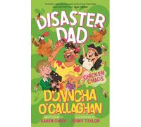 Disaster Dad: Chicken Chaos: THE BESTSELLING HILARIOUS BOOK FROM DONNCHA O'CALLAGHAN