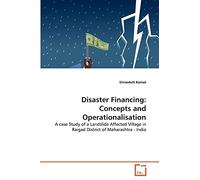 Disaster Financing: Concepts and Operationalisation: A case Study of a Landslide Affected Village in Raigad District of Maharashtra - India