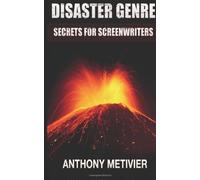 Disaster Genre Secrets for Screenwriters (Genre Frameworks)