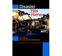 Disaster Hits Home : New Policy for Urban Housing Recovery