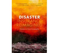 Disaster Insurance Reimagined: Protection in a Time of Increasing Risk