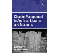 Disaster Management in Archives, Libraries and Museums
