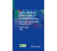 Disaster Medicine Pocket Guide: 50 Essential Questions: Work of the French Society of Disaster Medicine