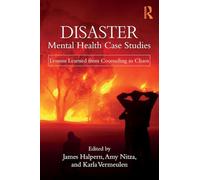 Disaster Mental Health Case Studies: Lessons Learned from Counseling in Chaos