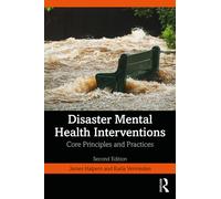 Disaster Mental Health Interventions : Core Principles and Practices