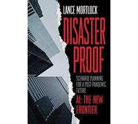 Disaster Proof: Scenario Planning for a Post-Pandemic Future