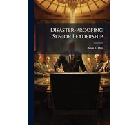 Disaster-Proofing Senior Leadership