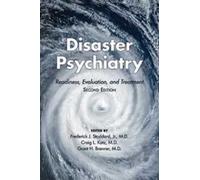 Disaster Psychiatry : Readiness, Evaluation, and Treatment