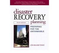Disaster Recovery Planning: Preparing for the Unthinkable