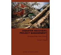 Disaster Recovery Project Management: Bringing Order from Chaos