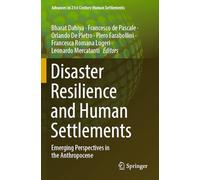 Disaster Resilience and Human Settlements: Emerging Perspectives in the Anthropocene (Advances in 21st Century Human Settlements)