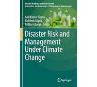 Disaster Risk and Management Under Climate Change (Disaster Resilience and Green Growth)