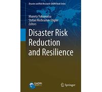 Disaster Risk Reduction and Resilience (Disaster and Risk Research: GADRI Book Series)