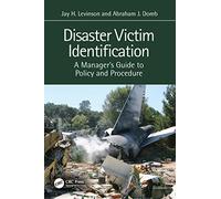 Disaster Victim Identification: A Manager's Guide to Policy and Procedure