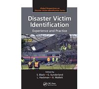 Disaster Victim Identification: Experience and Practice (Global Perspectives on Disaster Victim Identification)