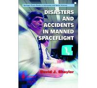 Disasters and Accidents in Manned Spaceflight (Springer Praxis Books)