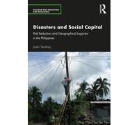 Disasters and Social Capital : Risk Reduction and Geographical Legacies in the Philippines