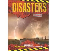 Disasters: Seriously Deadly Facts about Natural Disasters