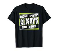 Disc Golf Expert Tip Always Blame The Trees Buddy Disc Golf Value Graphic T-Shirt