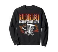 Disc Golf Fling First Ask Questions Later Sweatshirt