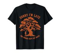 Disc Golf Sorry Im Late The Woods Kept My Discs T-Shirt