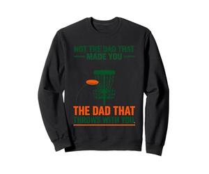 Disc Golf Stepdad Not The Dad That Made You Funny Tee Sweatshirt