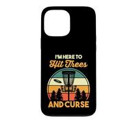 Disc Golfing Golfer Humor | I'm Here To Hit Trees And Curse Case for iPhone 13 Pro Max