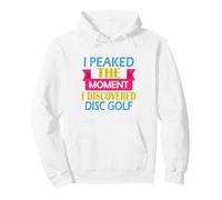 Disc Golfing GolferI Peaked the Moment I Discover Disc Golf Pullover Hoodie