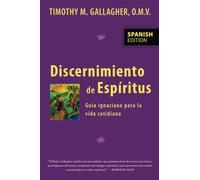 Discernimiento de los espiritus: Una guia ignaciana para la vida cotidiana