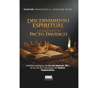DISCERNIMIENTO ESPIRITUAL Y EL CUMPLIMIENTO DEL PACTO DAVÍDICO: Análisis teológico de 1ra de Samuel 28 a la luz de la Cristología del Nuevo Testamento