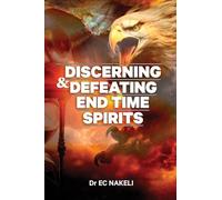 Discerning and Defeating End-time Spirits