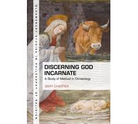 Discerning God Incarnate : A Study of Method in Christology