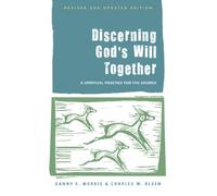Discerning God's Will Together: A Spiritual Practice for the Church