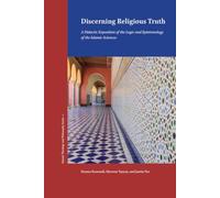 Discerning Religious Truth: A Didactic Exposition of the Logic and Epistemology of the Islamic Sciences (Islamic Philosophy and Theology)