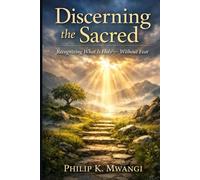 Discerning the Sacred: Recognizing What Is Holy - Without Fear