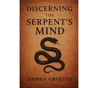 Discerning the Serpent's Mind (Prayer and Healing)