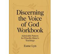 Discerning the Voice of God Workbook: Admirable Pattern for Priscilla Shirer's Teachings
