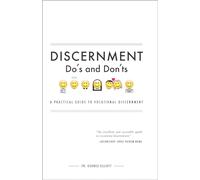 Discernment Do's and Dont's: A Practical Guide to Vocational Discernment