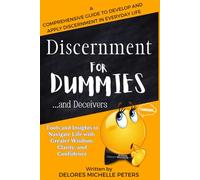 Discernment for Dummies and Deceivers