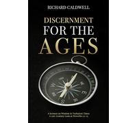 Discernment for the Ages: A Sermon on Wisdom in Turbulent Times--A 21st-Century Look at Proverbs 2:1-15