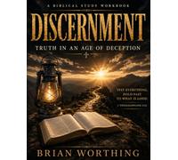 Discernment: Truth In An Age of Deception