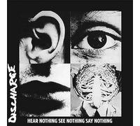 Discharge - Hear Nothing See Nothing Say Nothing [VINYL]