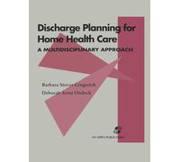 Discharge Planning for Home Health Care: A Multidisciplinary Approach