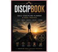 DiscipBook: Daily Discipline Planner: 100-Day Goal Tracker, Daily Task Organizer, Productivity Journal & Habit Tracker for Building Better Habits and Achieving Success