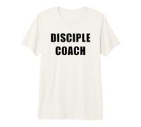 Disciple Coach - Church Staff Leadership & Pastor Premium T-Shirt